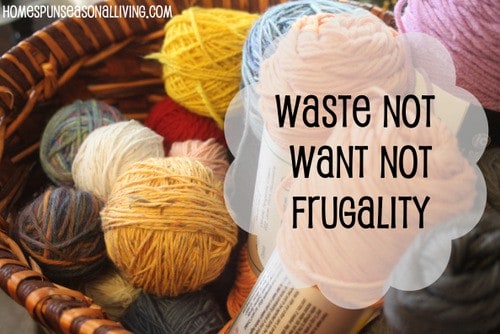 Learning to apply waste not, want not frugality to further simple living and budgetary goals.