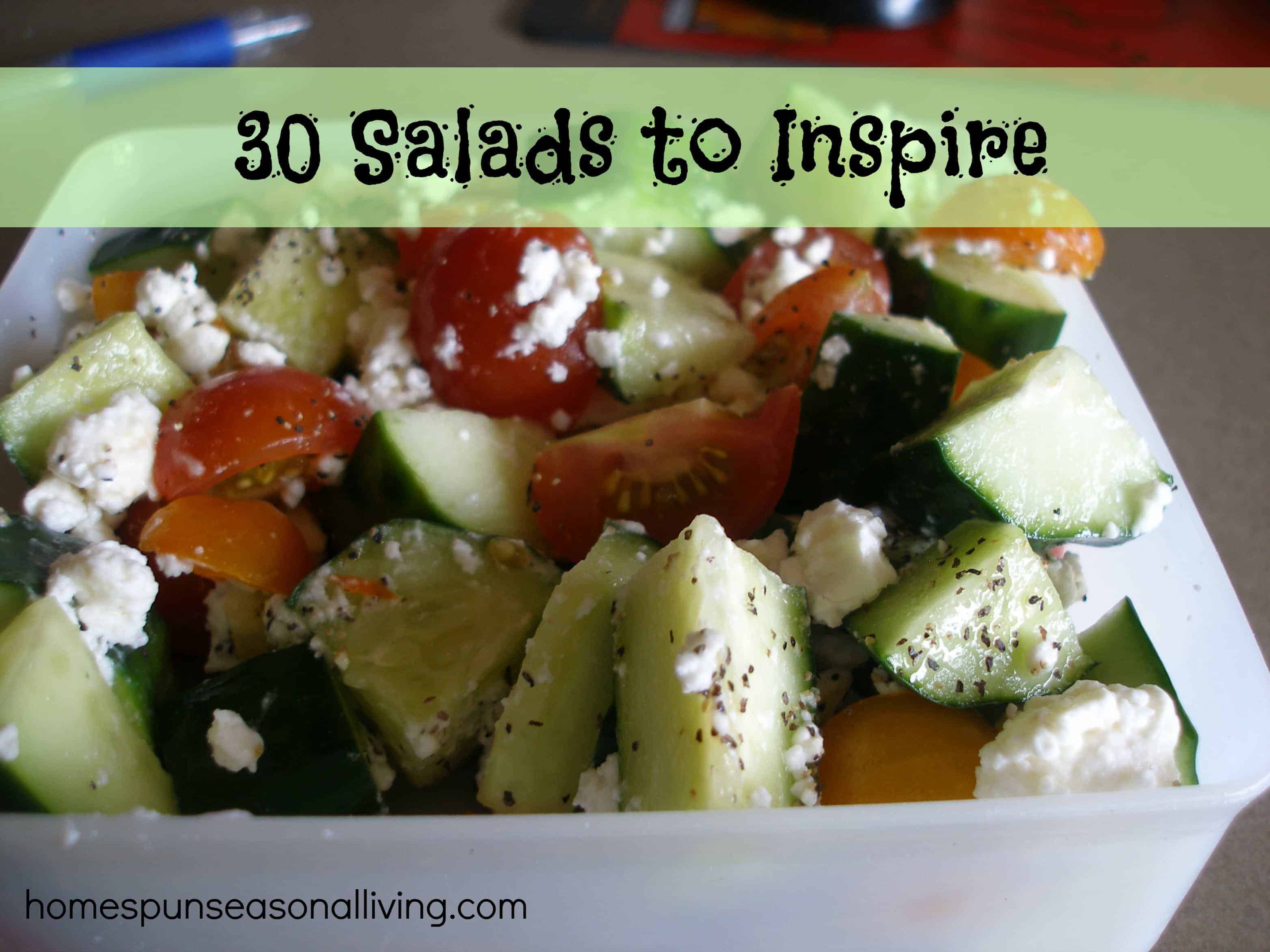 30 Salads to Inspire - Homespun Seasonal Living