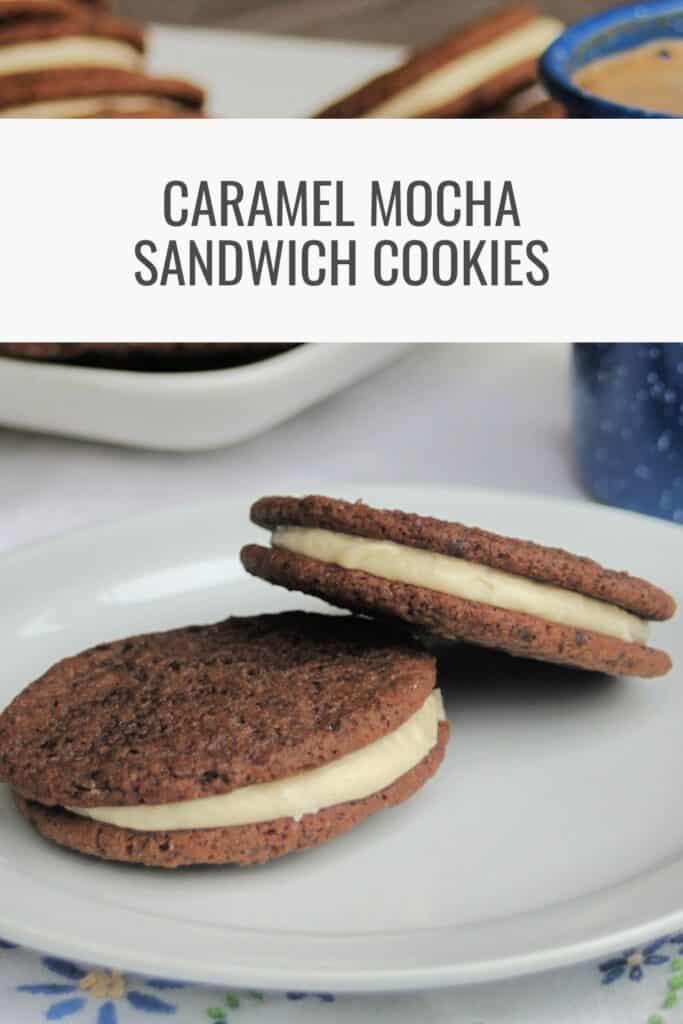 A close up of 2 chocolate sandwich cookies on a plate with text overlay reading: caramel mocha sandwich cookies.