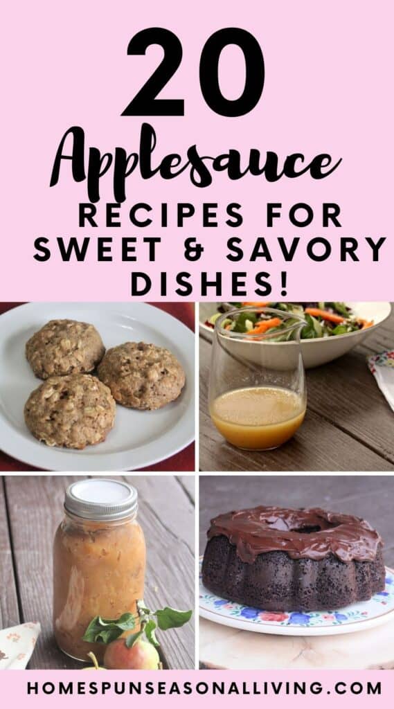 Text overlay stating 20 applesauce recipes for sweet & savory dishes sitting on top of 4 photos in a grid: applesauce cookies on a plate, applesauce vinaigrette in a glass pitcher, applesauce in a jar, and chocolate applesauce cake on a plate.