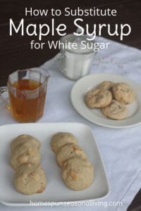 How to Substitute Maple Syrup for White Sugar - Homespun Seasonal Living