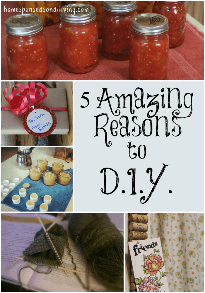 Proudly do those hobbies, preserve that food, and work with your hands with these 5 amazing reasons to D.I.Y.