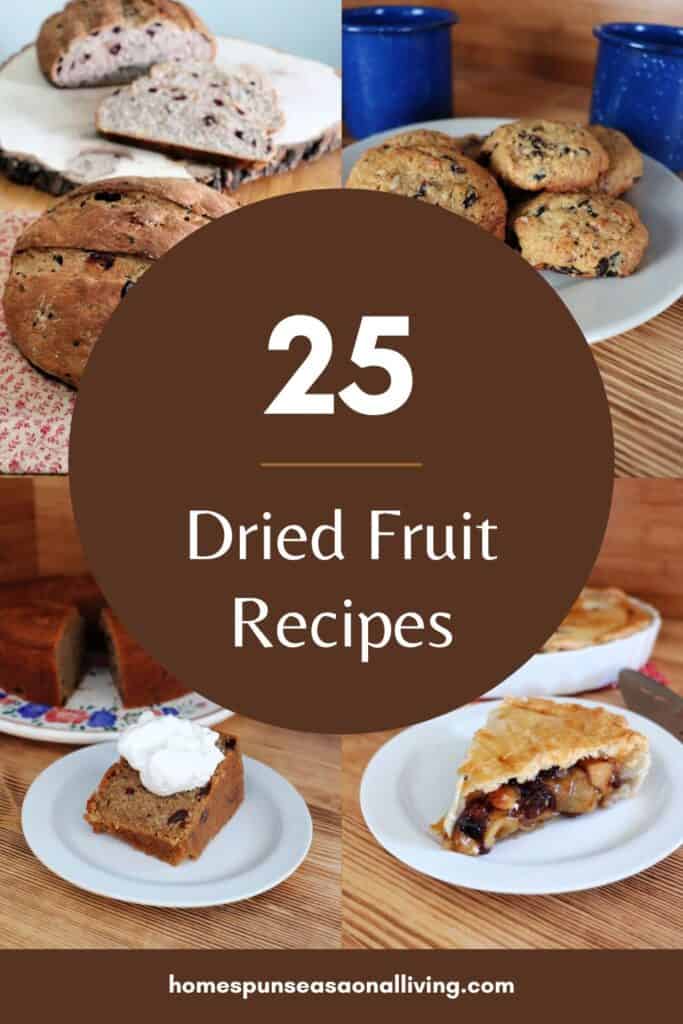 Four images of cranberry bread, cookies, raisin spice cake, and dried fruit pie sit behind a text block that reads 25 dried fruit recipes.