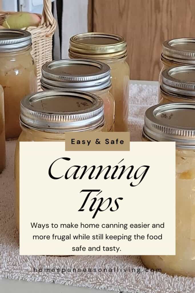 Jars of applesauce sit on a towel on the counter. Text overlay reads: Easy & Safe Canning Tips: Ways to make home canning easier and more frugal while still keeping the food safe and tasty.