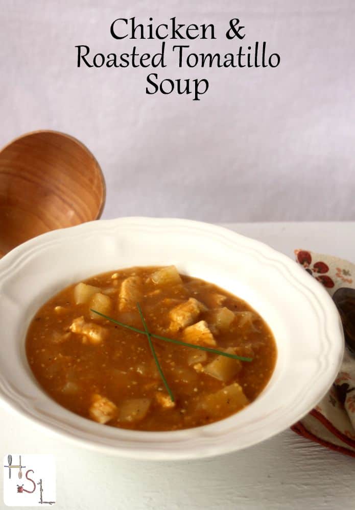 Chicken & Roasted Tomatillo Soup | Homespun Seasonal Living