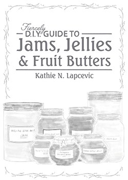 Learn to save one season for the next with this Fiercely DIY Guide to Jams, Jellies, & Fruit Butters.