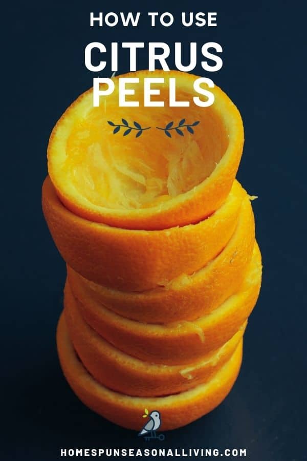 Orange peels stacked into a tower with text overlay reading: how to use citrus peels.