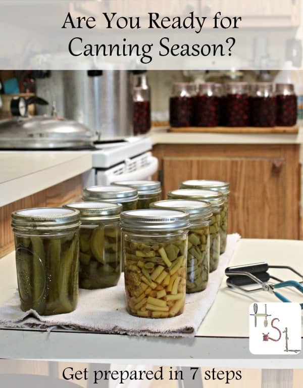 Get ready for canning season with these 7 steps sure to save time and energy and probably some money too by making the process smoother.