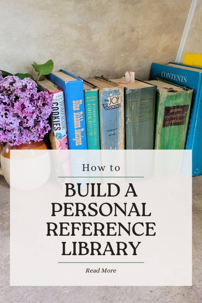 A shelf of vintage cookbooks sits with a vase full of lilac flowers. Text overlay reads: How to Build a Personal Reference Library.