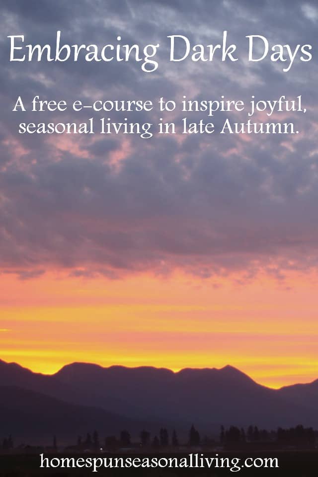 Join us for a free e-course to inspire joyful, seasonal living even when the daylight hours shrink.