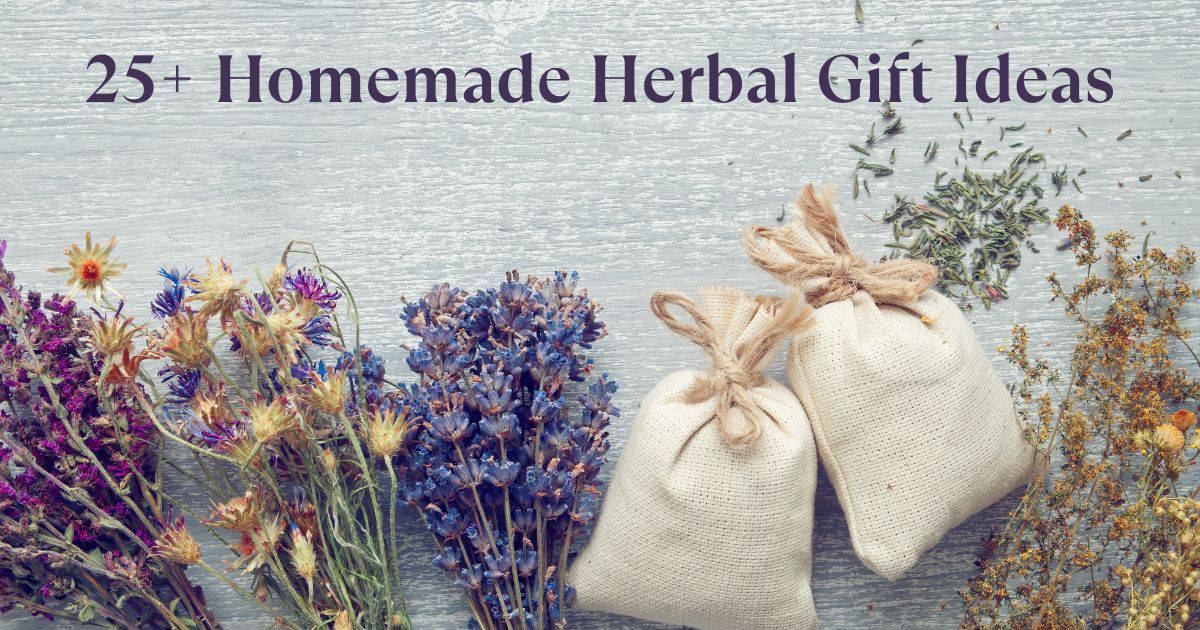 25+ Homemade & Easy Herbal Gift Ideas Homespun Seasonal Living