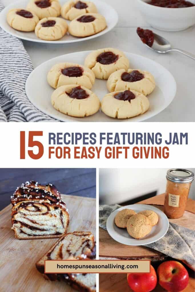 A plate of thumbprint cookies sits on a table with another plate behind it. That image sits on top of a text block reading: 15 recipes featuring jam for easy gift giving. Below the text block are two images one of swirled bread loaf with the end sliced off, the other some cookies on plate with a jar of apple butter behind. it. 