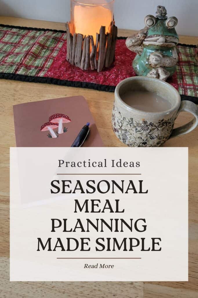 A journal with a pen on top of it sits next to a cup of coffee on a kitchen table. Text overlay box reads: Practical ideas - seasonal meal plannning made simple.