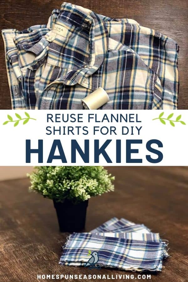 A collage of stacked photos with an old flannel shirt and spool of thread on top with flannel hankies on a table on the bottom, text overlay in the middle. 