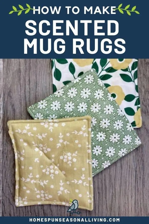 3 mug rugs spread out on a table with text overlay reading: how to make scented mug rugs.