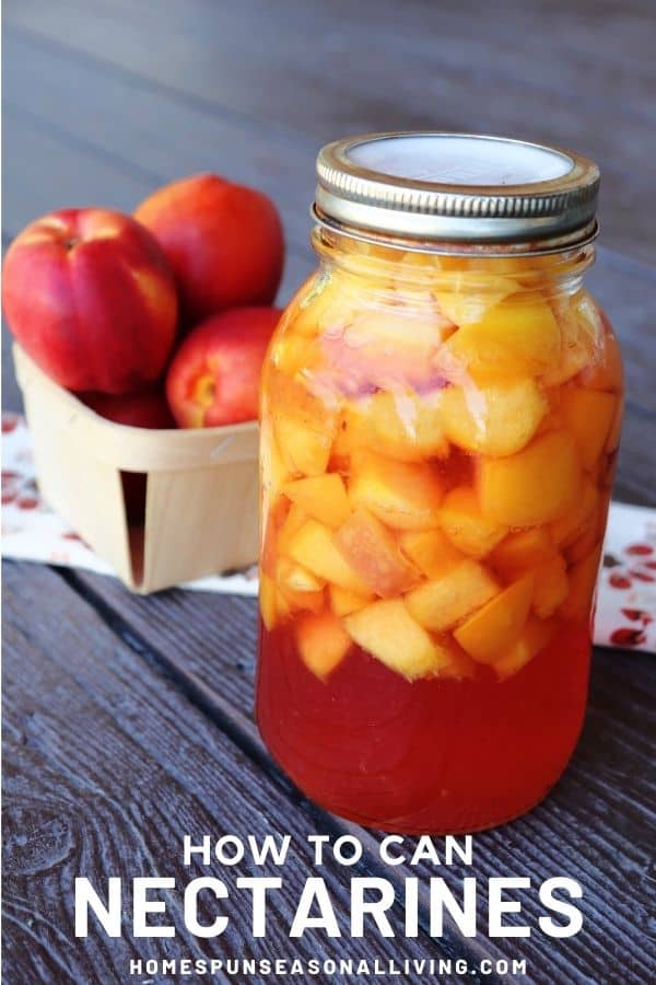 A jar of canned nectarines sitting in front of a cloth table runner with a basket of fresh nectarines sitting on it with text overlay reading: how to can nectarines. 