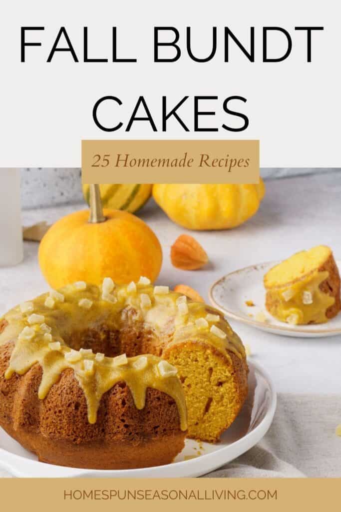 A glazed bundt cake on a plate with a single slice in the background and fresh winter squash. Text overlay reads: Fall Bundt Cakes - 25 Homemade Recipes.
