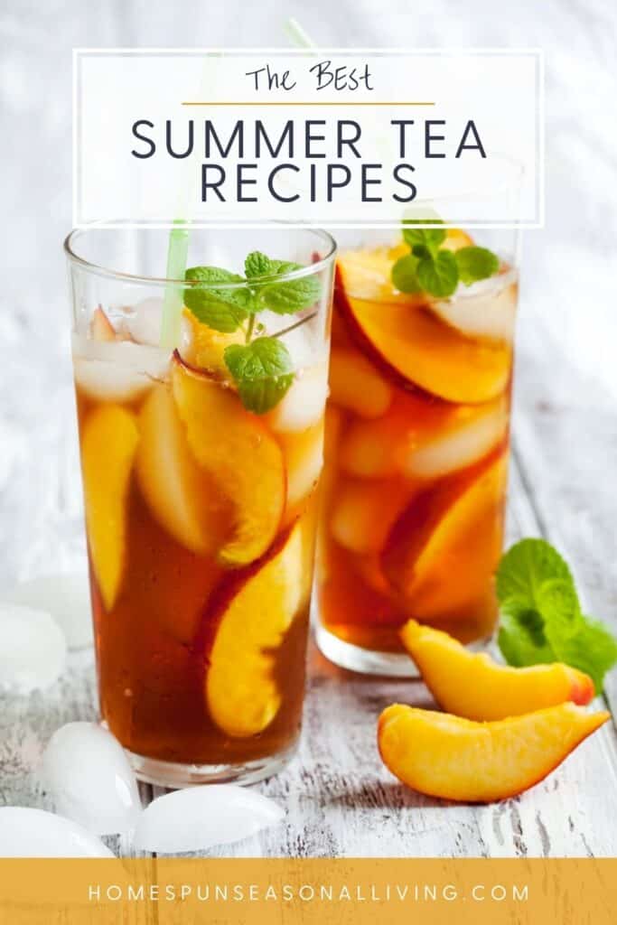 2 glasses full of peach slices and iced tea with sprigs of mint. Text overlay reads: The Best Summer Tea Recipes.