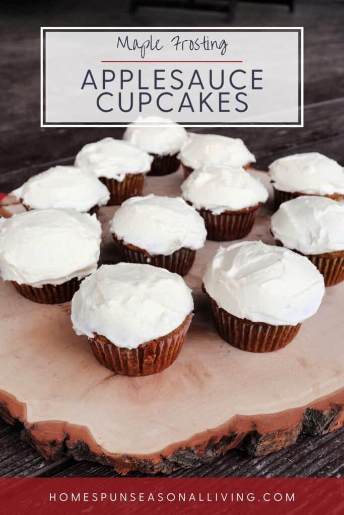 Cupcakes sitting on a wood plank platter with text overlay reading Maple Frosting - Applesauce cupcakes.