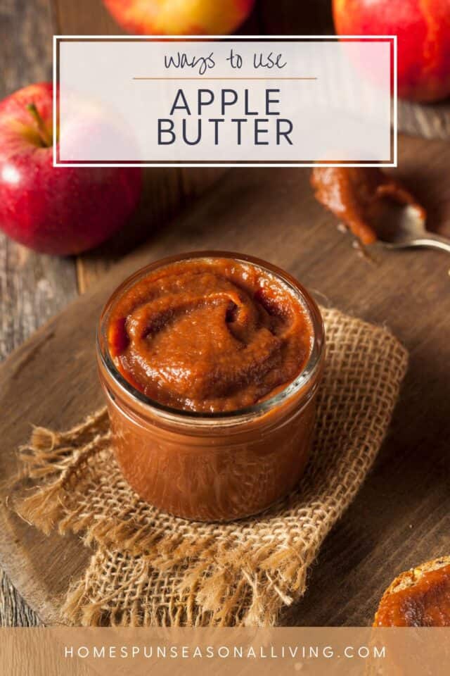 How to Use Apple Butter - Homespun Seasonal Living