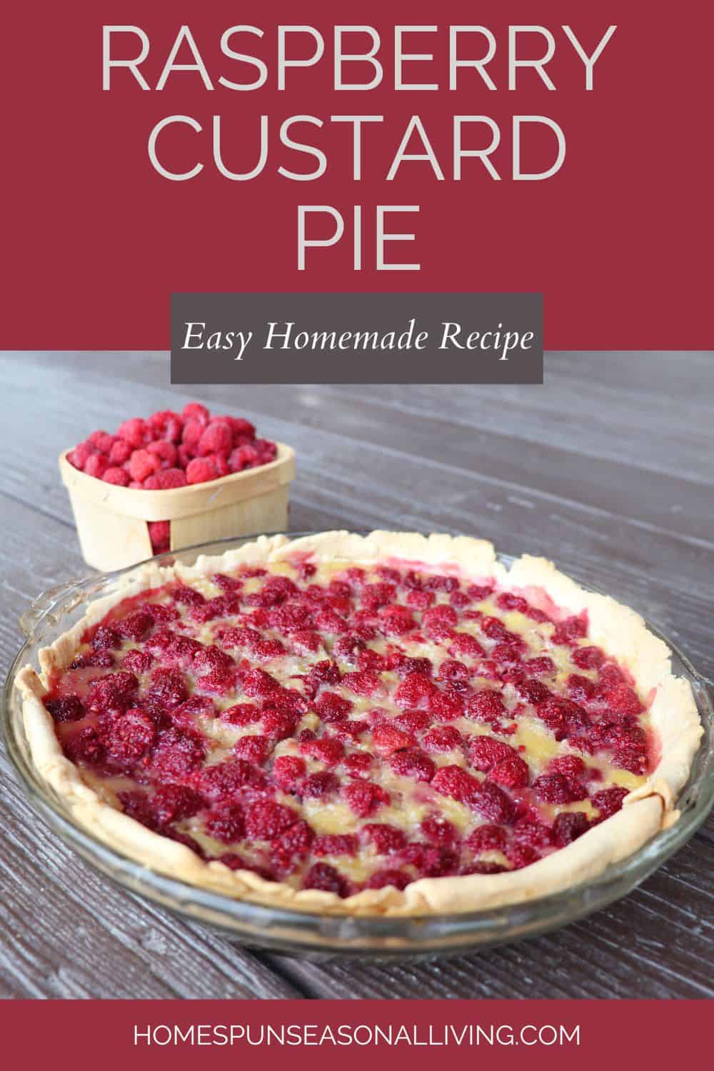 Easy, Homemade Raspberry Custard Pie Homespun Seasonal Living