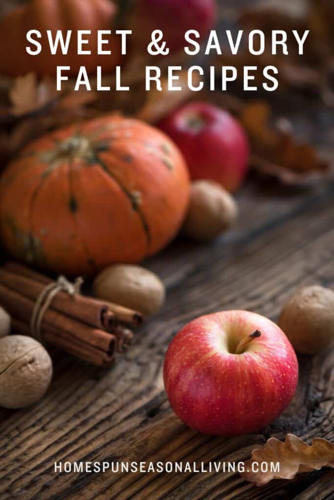Apples, pumpkins, and nuts sit on a table. Text overlay reads: Sweet & Savory Fall Recipes.