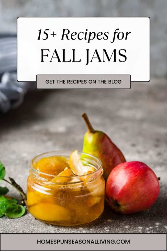 An open glass jar of jam sits next to a fresh apple and pear. Text overlay reads 15+ recipes for fall jams. 